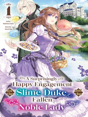 cover image of A Surprisingly Happy Engagement for the Slime Duke and the Fallen Noble Lady